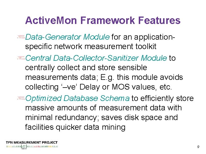 Active. Mon Framework Features Data-Generator Module for an applicationspecific network measurement toolkit Central Data-Collector-Sanitizer