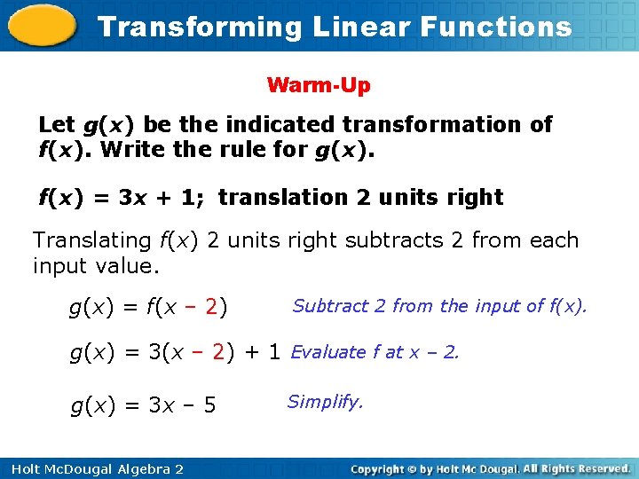 Transforming Linear Functions Warm-Up Let g(x) be the indicated transformation of f(x). Write the