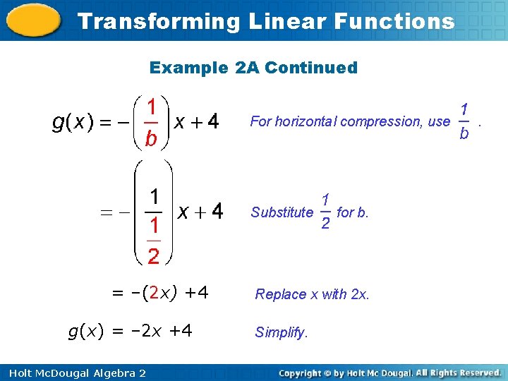 Transforming Linear Functions Example 2 A Continued For horizontal compression, use Substitute = –(2