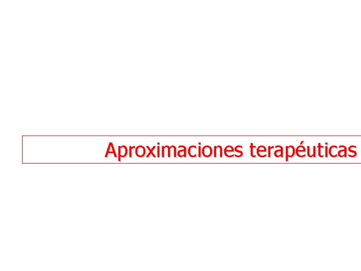 Aproximaciones terapéuticas 