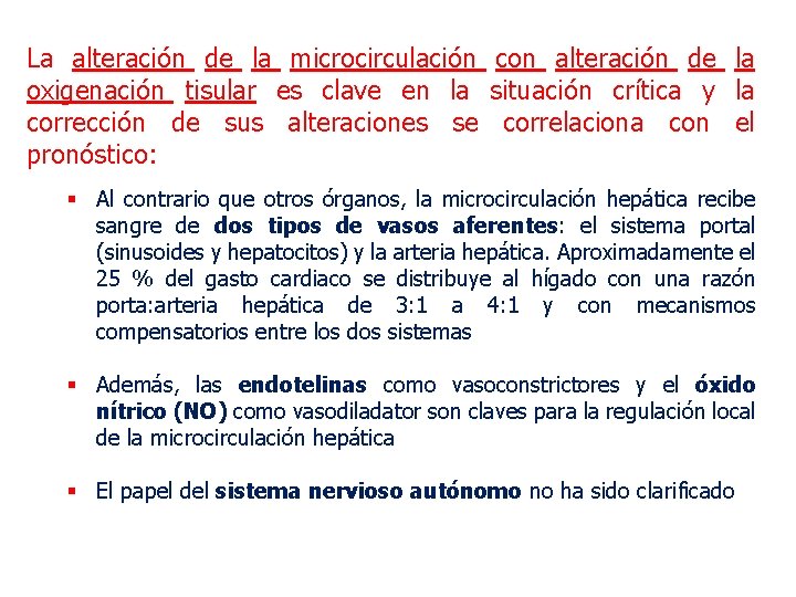 La alteración de la microcirculación con alteración de la oxigenación tisular es clave en