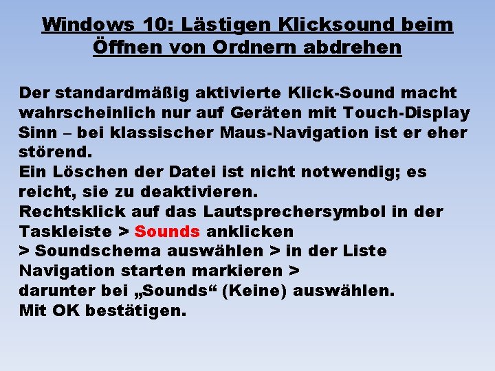 Windows 10: Lästigen Klicksound beim Öffnen von Ordnern abdrehen Der standardmäßig aktivierte Klick-Sound macht