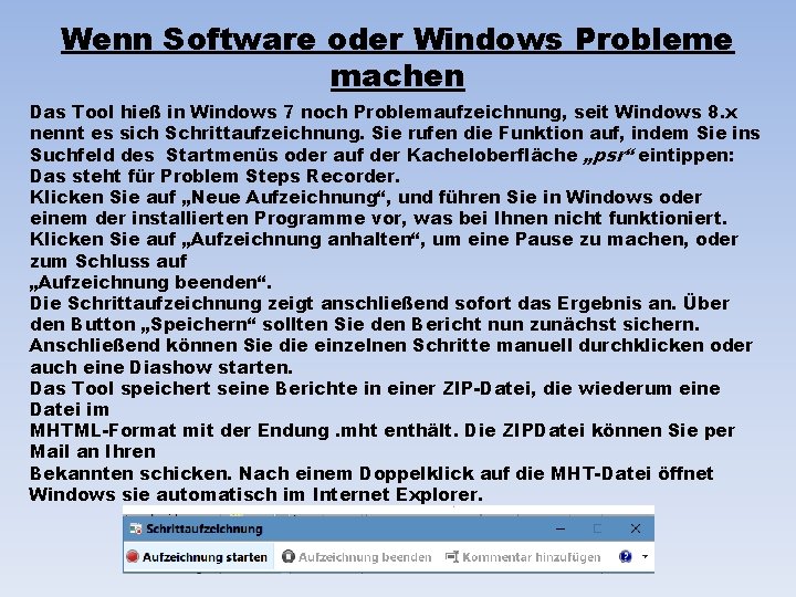 Wenn Software oder Windows Probleme machen Das Tool hieß in Windows 7 noch Problemaufzeichnung,