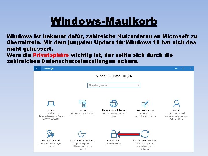 Windows-Maulkorb Windows ist bekannt dafür, zahlreiche Nutzerdaten an Microsoft zu übermitteln. Mit dem jüngsten