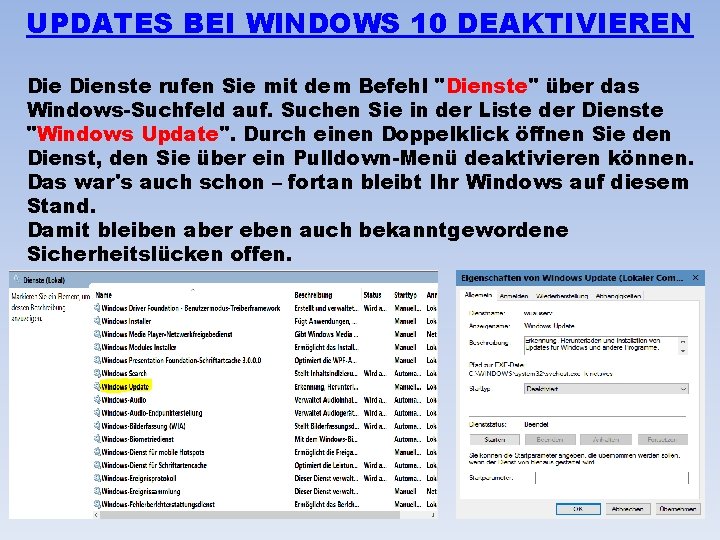 UPDATES BEI WINDOWS 10 DEAKTIVIEREN Dienste rufen Sie mit dem Befehl "Dienste" über das