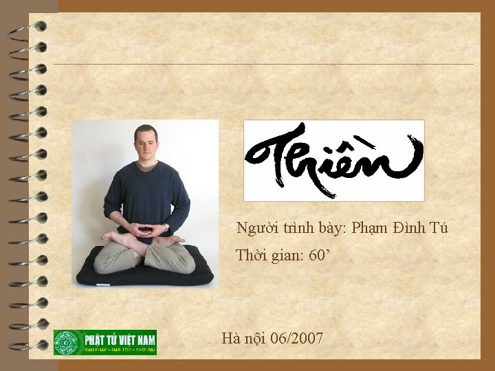 Người trình bày: Phạm Đình Tú Thời gian: 60’ Hà nội 06/2007 