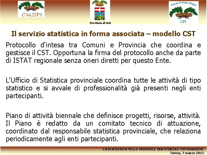 Provincia di Asti Il servizio statistica in forma associata – modello CST Protocollo d'intesa