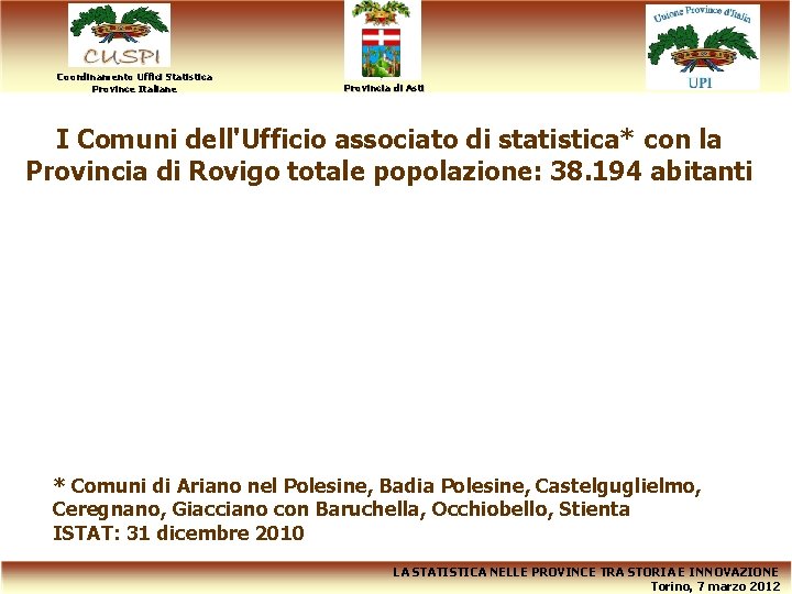 Coordinamento Uffici Statistica Province Italiane Provincia di Asti I Comuni dell'Ufficio associato di statistica*