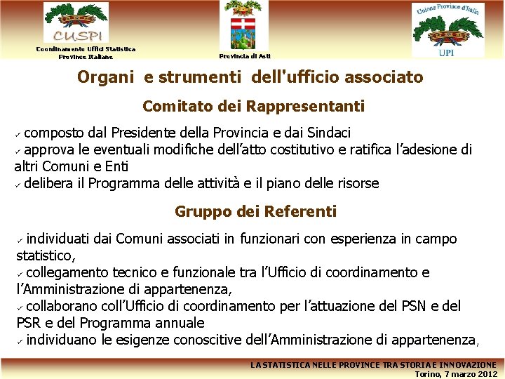 Coordinamento Uffici Statistica Province Italiane Provincia di Asti Organi e strumenti dell'ufficio associato Comitato