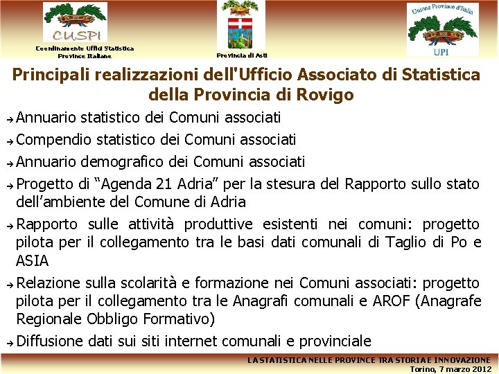 Coordinamento Uffici Statistica Province Italiane Provincia di Asti Principali realizzazioni dell'Ufficio Associato di Statistica