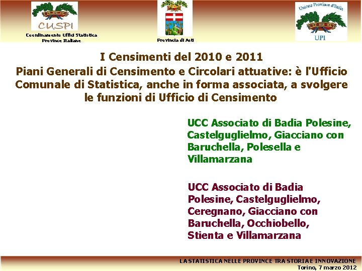 Coordinamento Uffici Statistica Province Italiane Provincia di Asti I Censimenti del 2010 e 2011