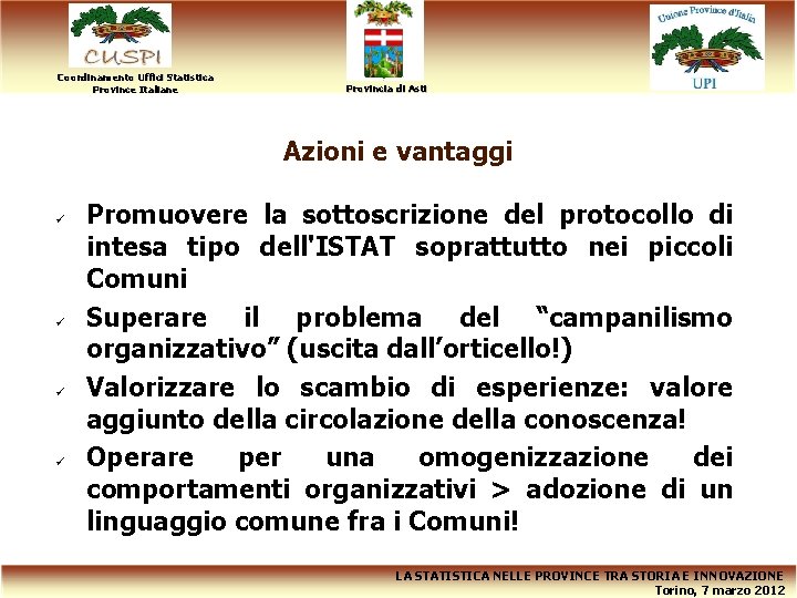 Coordinamento Uffici Statistica Province Italiane Provincia di Asti Azioni e vantaggi Promuovere la sottoscrizione