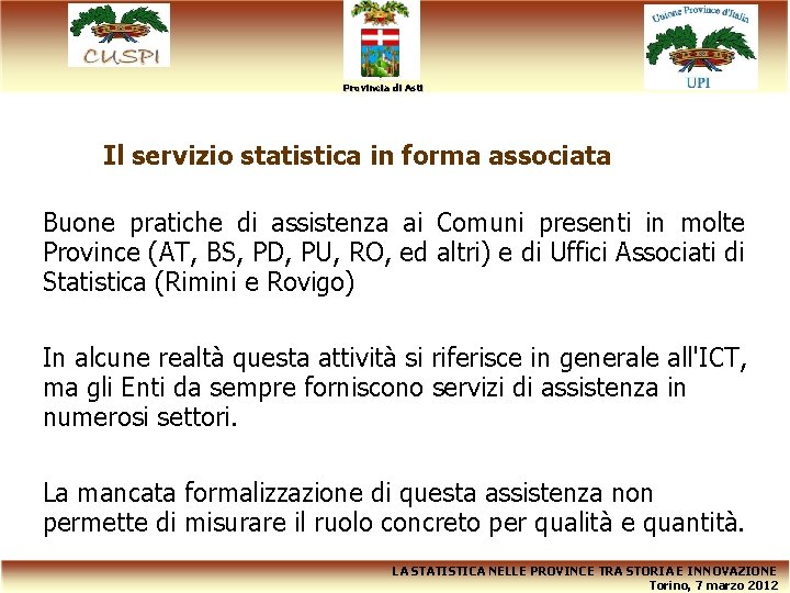 Provincia di Asti Il servizio statistica in forma associata Buone pratiche di assistenza ai