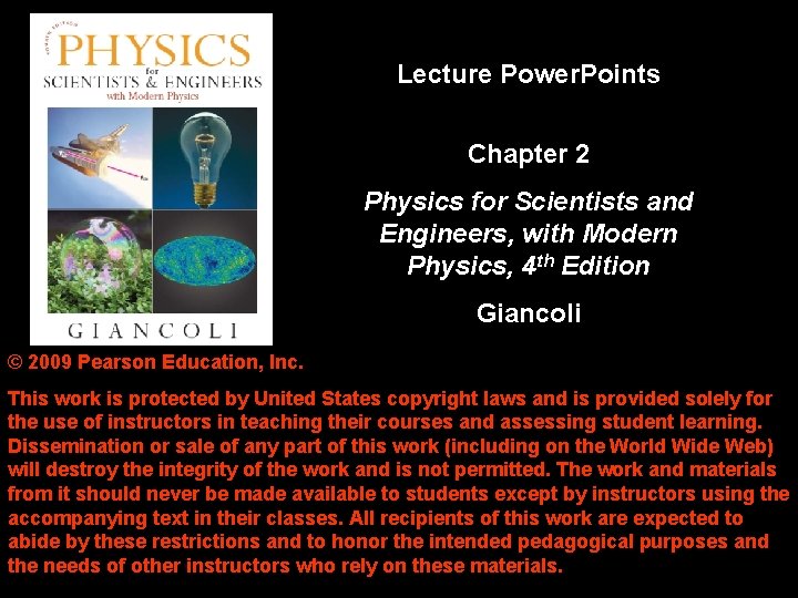Lecture Power. Points Chapter 2 Physics for Scientists and Engineers, with Modern Physics, 4