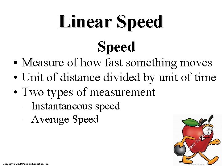 Linear Speed • Measure of how fast something moves • Unit of distance divided