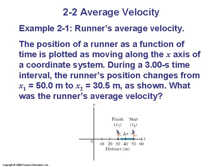 2 -2 Average Velocity Example 2 -1: Runner’s average velocity. The position of a