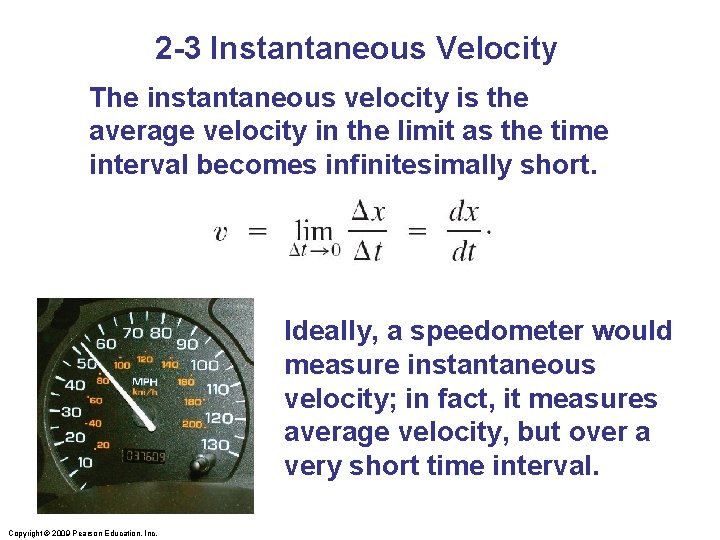 2 -3 Instantaneous Velocity The instantaneous velocity is the average velocity in the limit