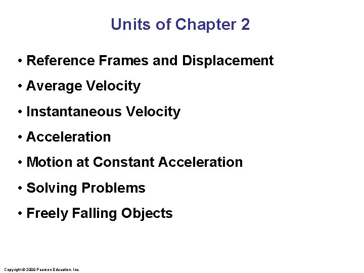 Units of Chapter 2 • Reference Frames and Displacement • Average Velocity • Instantaneous