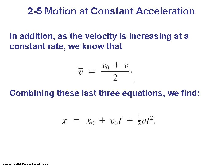 2 -5 Motion at Constant Acceleration In addition, as the velocity is increasing at