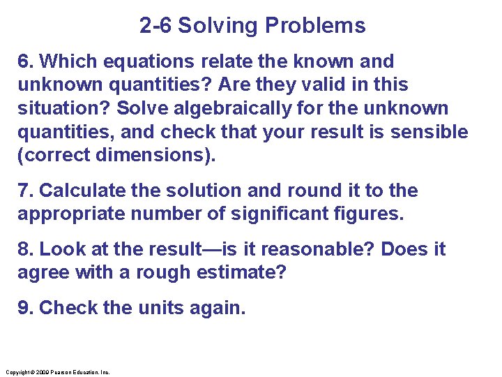 2 -6 Solving Problems 6. Which equations relate the known and unknown quantities? Are