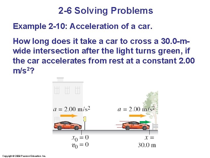 2 -6 Solving Problems Example 2 -10: Acceleration of a car. How long does