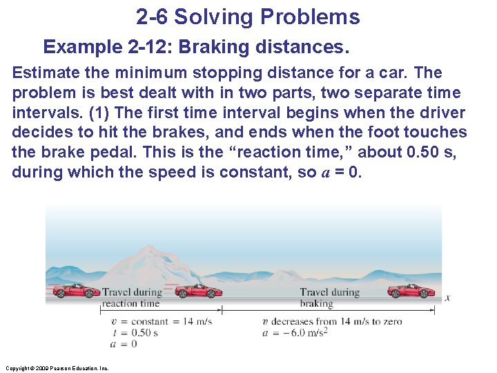 2 -6 Solving Problems Example 2 -12: Braking distances. Estimate the minimum stopping distance