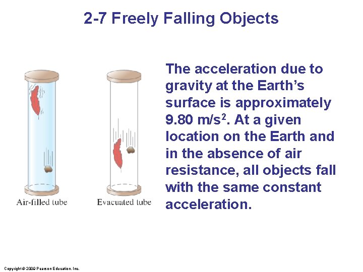 2 -7 Freely Falling Objects The acceleration due to gravity at the Earth’s surface