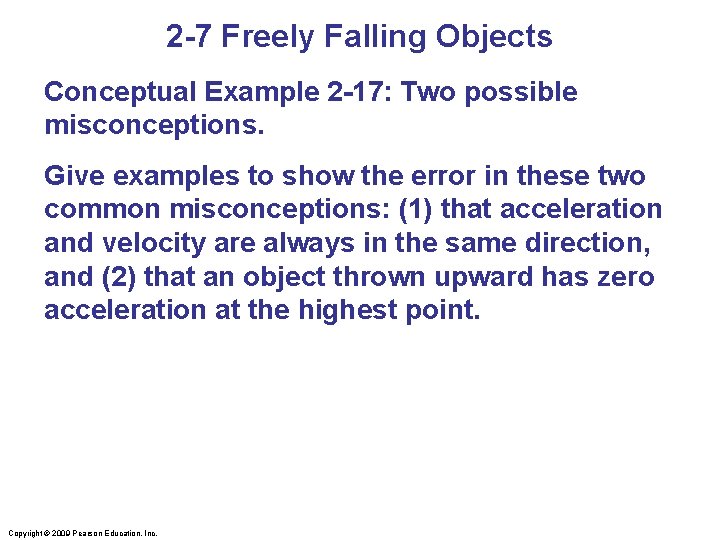 2 -7 Freely Falling Objects Conceptual Example 2 -17: Two possible misconceptions. Give examples