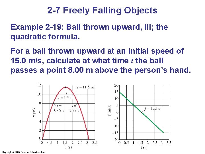 2 -7 Freely Falling Objects Example 2 -19: Ball thrown upward, III; the quadratic