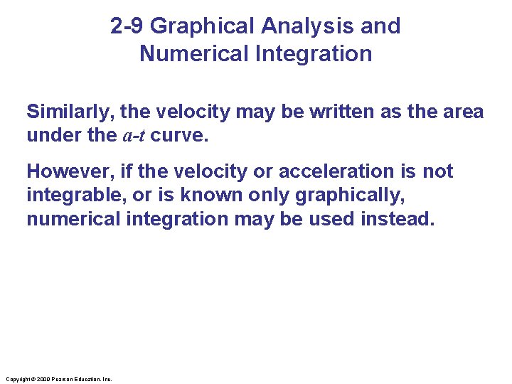 2 -9 Graphical Analysis and Numerical Integration Similarly, the velocity may be written as