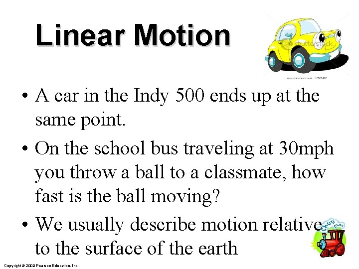 Linear Motion • A car in the Indy 500 ends up at the same