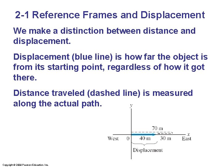 2 -1 Reference Frames and Displacement We make a distinction between distance and displacement.