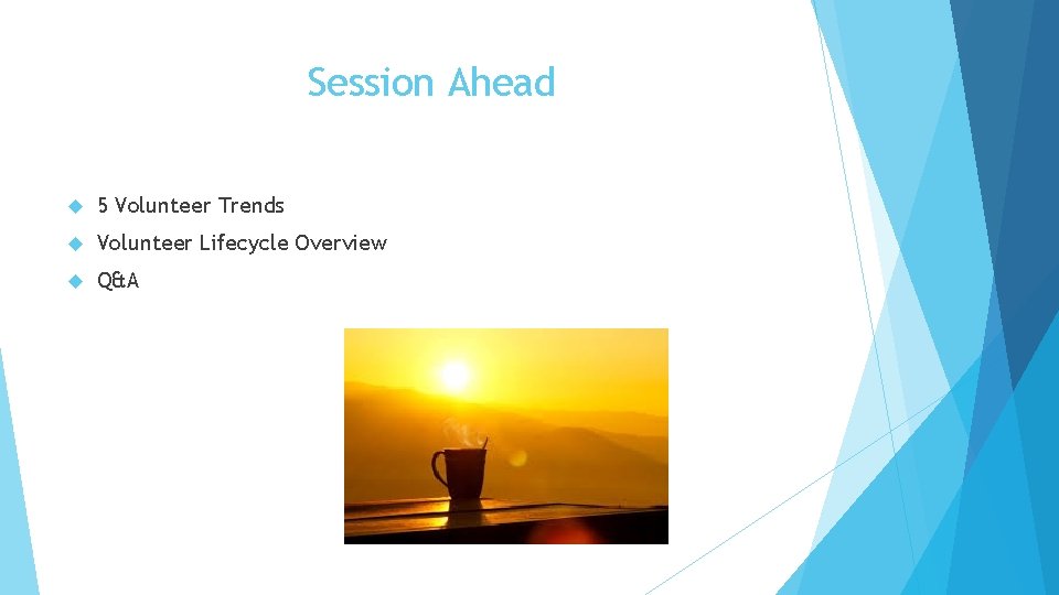 Session Ahead 5 Volunteer Trends Volunteer Lifecycle Overview Q&A 