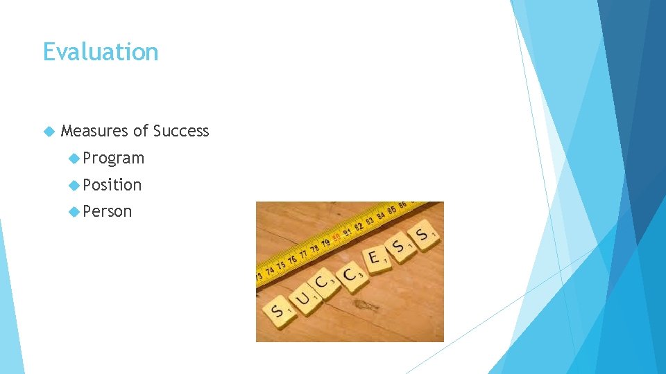 Evaluation Measures of Success Program Position Person 