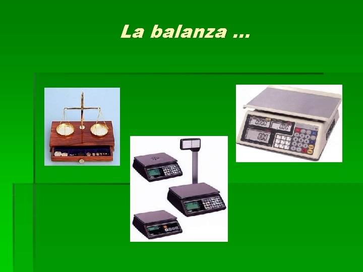 La balanza. . . 