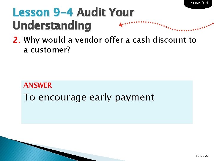 Lesson 9 -4 Audit Your Understanding Lesson 9 -4 2. Why would a vendor