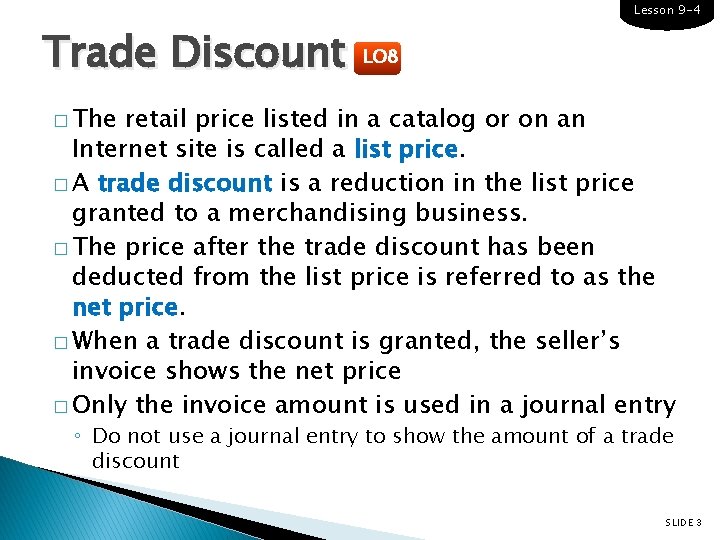 Lesson 9 -4 Trade Discount LO 8 � The retail price listed in a