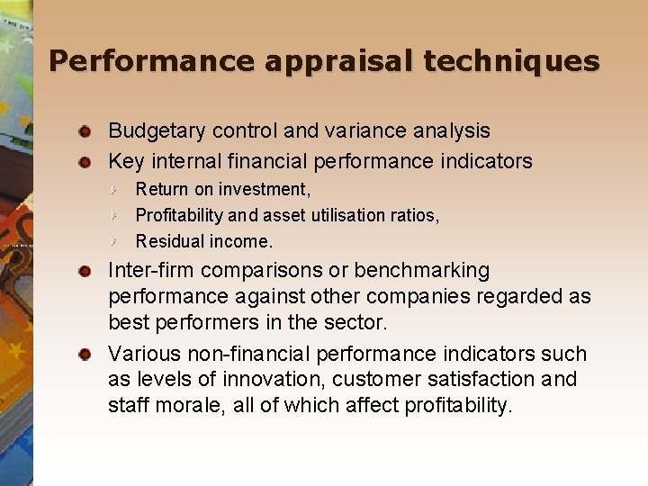 Performance appraisal techniques Budgetary control and variance analysis Key internal financial performance indicators Return