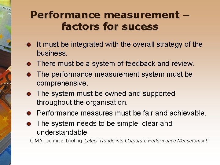 Performance measurement – factors for sucess It must be integrated with the overall strategy