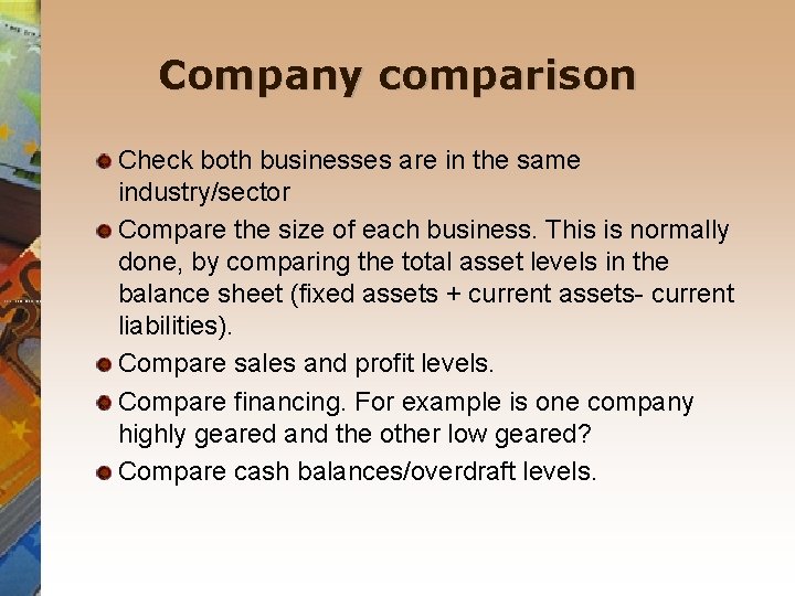 Company comparison Check both businesses are in the same industry/sector Compare the size of