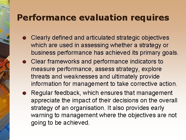 Performance evaluation requires Clearly defined and articulated strategic objectives which are used in assessing