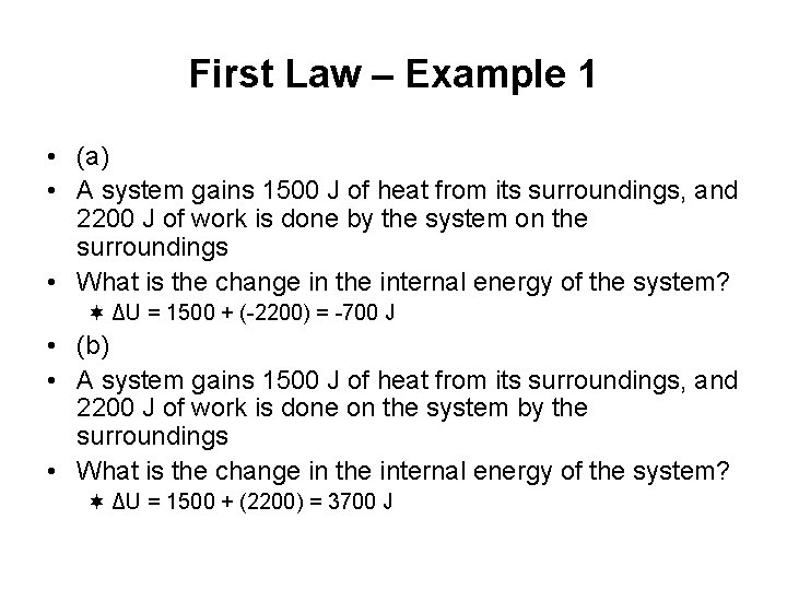 First Law – Example 1 • (a) • A system gains 1500 J of