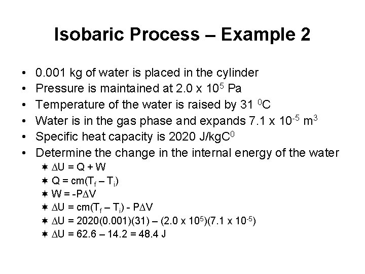 Isobaric Process – Example 2 • • • 0. 001 kg of water is