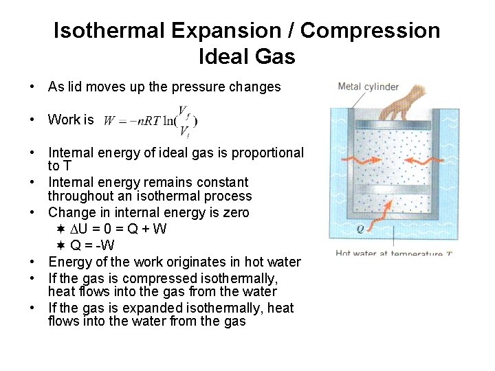 Isothermal Expansion / Compression Ideal Gas • As lid moves up the pressure changes