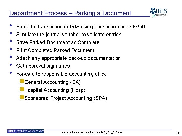 Department Process – Parking a Document • • Enter the transaction in IRIS using