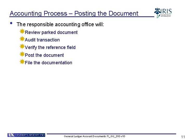 Accounting Process – Posting the Document • The responsible accounting office will: Review parked