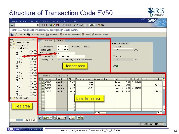 Structure of Transaction Code FV 50 Header area Line item area Tree area General