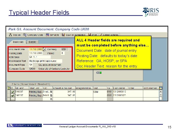 Typical Header Fields ALL 4 Header fields are required and must be completed before