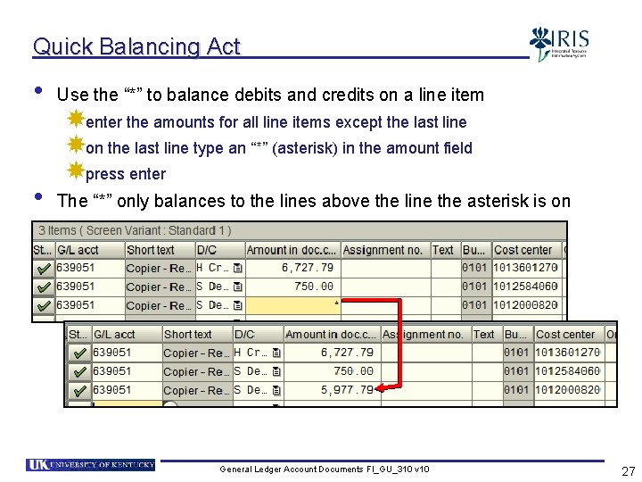 Quick Balancing Act • Use the “*” to balance debits and credits on a Quick Balancing Act • Use the “*” to balance debits and credits on a