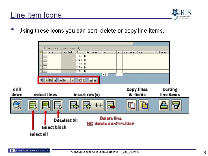 Line Item Icons • Using these icons you can sort, delete or copy line